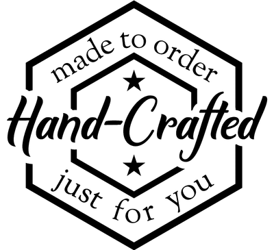 hand-crafted made to order just for you